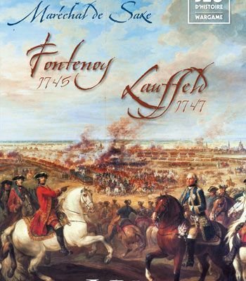 Les victoires du Maréchal de Saxe: Fontenoy 1745 – Lauffeld 1747