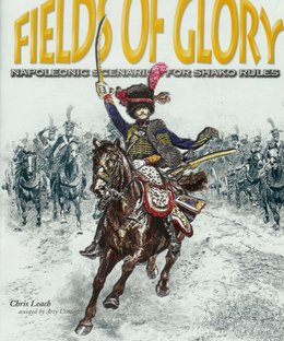 Fields of Glory: Napoleonic Scenarios for Shako Rules