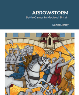 Arrowstorm: Battle Games in Medieval Britain
