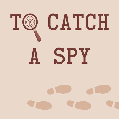 To Catch a Spy