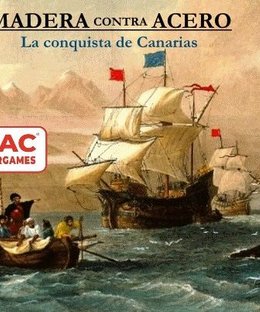 Madera Contra Acero: La Conquista de Canarias