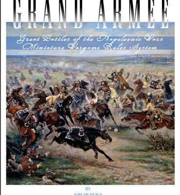 Grand Armee: Great Battles of the Napoleonic Wars Miniature Wargame Rules System