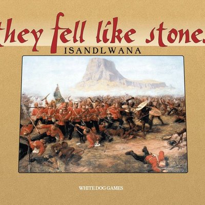 They Fell Like Stones: Isandlwana
