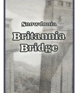 Snowdonia: Britannia Bridge