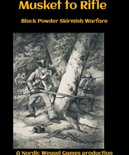 Musket to Rifle: Black Powder Skirmish Warfare