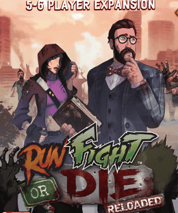 Run Fight or Die: Reloaded – 5-6 Player Expansion