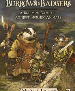 Burrows & Badgers: Second Edition – A Skirmish Game of Anthropomorphic Animals