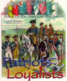 Patriots & Loyalists:  Rules for the American Revolution