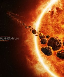 Planetarium: Primordial