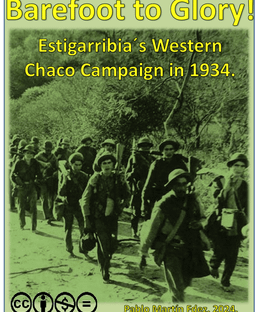 Barefoot to Glory!: Estigarribia's Western Chaco Campaign in 1934