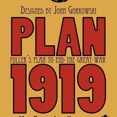 Plan 1919: Fuller's Plan to End the Great War