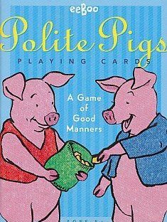 Polite Pigs Playing Cards: A Game of Good Manners