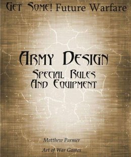 Get Some!: Future Warfare – Army Design Special Rules