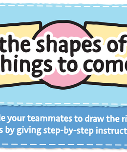 The Shapes of Things to Come