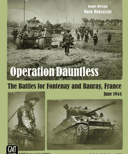 Operation Dauntless: The Battles for Fontenay and Rauray, France, June 1944