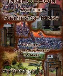 Napoleon and the Armies of Mars: Rules for Napoleonic Battles on Mars