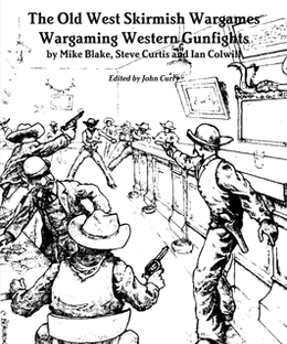 The Old West Skirmish Wargames: Wargaming Western Gunfights