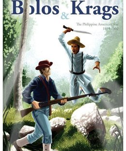Bolos and Krags: The Philippine American War 1899-1902