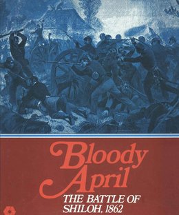 Bloody April: The Battle of Shiloh, 1862