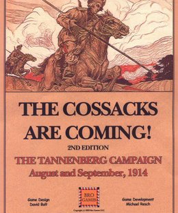 The Cossacks Are Coming!: The Tannenberg Campaign August and September, 1914 – 2nd Edition