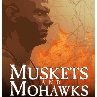 Muskets and Mohawks: Frontiers Aflame