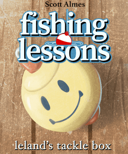 Fishing Lessons: Leland's Tackle Box