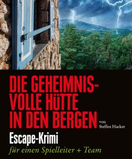 Die geheimnisvolle Hütte in den Bergen