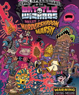 Epic Spell Wars of the Battle Wizards: Melee at Murdershroom Marsh