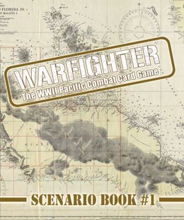 Warfighter: WWII Pacific Combat Card Game – Scenario Book #1