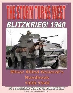 The Storm Turns West: Blitzkrieg – Minor Allied General's Handbook 1939-1940: A Panzer Korps Module