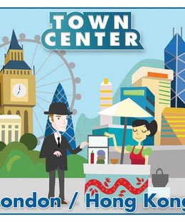 Town Center: London / Hong Kong