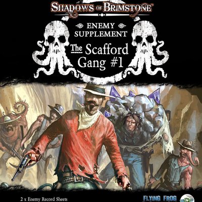 Shadows of Brimstone: The Scafford Gang Enemy Supplement #1