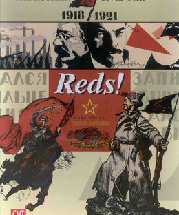 Reds! The Russian Civil War 1918-1921