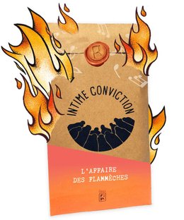Intime Conviction n° 6: L'affaire des flammèches