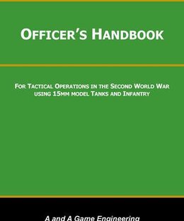 Officer's Handbook: For Tactical Operations in the Second World War Using 15mm Model Tanks and Infantry