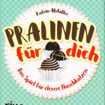 Pralinen für dich: Das Spiel für clevere Naschkatzen