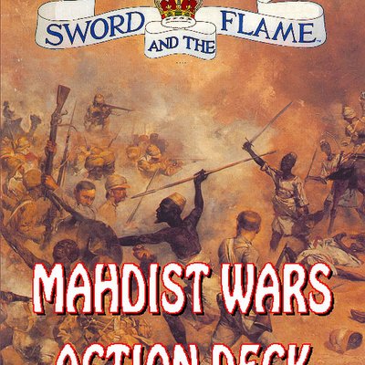 The Sword and the Flame: Mahdist Wars Action Deck