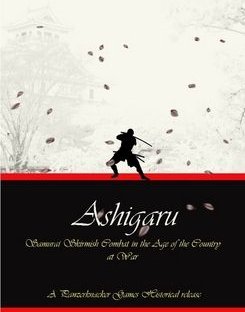 Ashigaru: Samurai Combat in the Age of the Country at War
