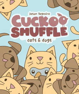 Cuckoo Shuffle: cats & dogs