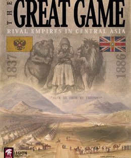 The Great Game: Rival Empires in Central Asia 1837-1886