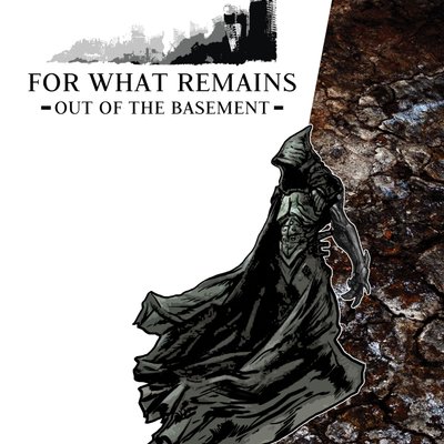 For What Remains: Out of the Basement