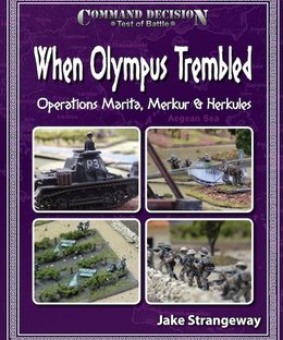 Command Decision: Test of Battle – When Olympus Trembled: Operations Marita, Merkur & Herkules