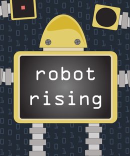 Robot Rising