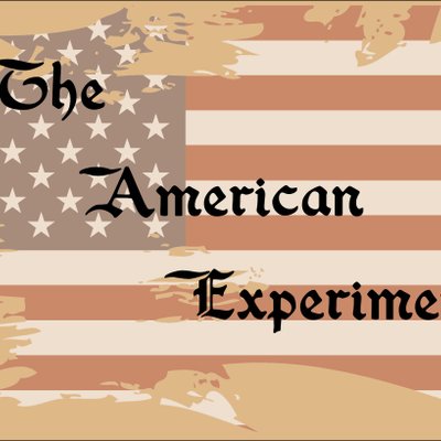 The American Experiment