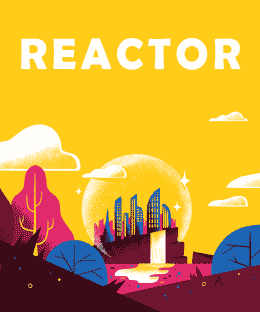 REACTOR