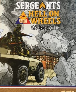 Sergeants: Hell on Wheels – M8 Greyhound