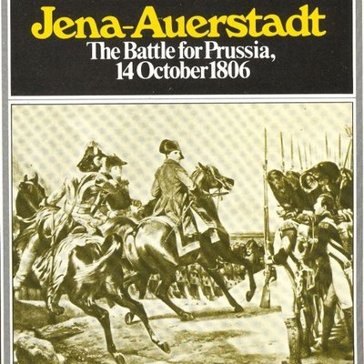 Jena-Auerstadt: The Battle for Prussia, 14 October 1806