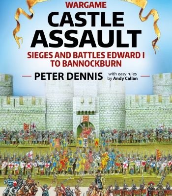 Wargame Castle Assault: Sieges and Battles Edward I to Bannockburn