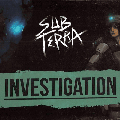 Sub Terra: Investigation