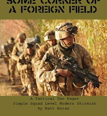 Some Corner of a Foreign Field: A Tactical Two Pager Simple Squad Level Modern Skirmish